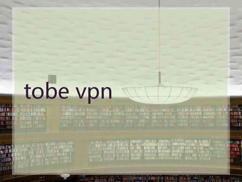 tobe vpn