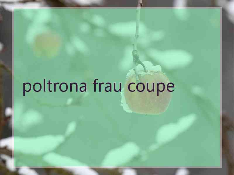 poltrona frau coupe